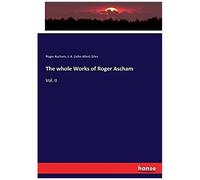The Whole Works Of Roger Ascham