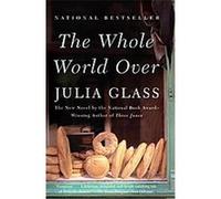 The Whole World over Julia Glass (Auteur)
