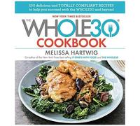 The Whole30 Cookbook