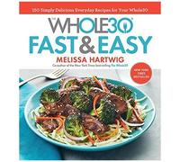 The Whole30 Fast & Easy Cookbook