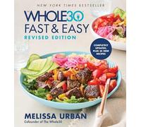 The Whole30 Fast & Easy Cookbook Revised Edition: The New York Times Bestseller with 150+ Quick, Healthy Recipes