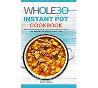 The Whole30 Instant Pot Cookbook