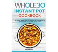 The Whole30 Instant Pot Cookbook