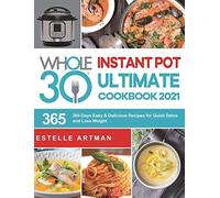 The Whole30 Instant Pot Ultimate Cookbook 2021