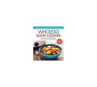 The Whole30 Slow Cooker