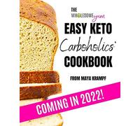 The Wholesome Yum Easy Keto Carboholics' Cookbook