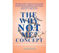 The Why Not Me? Concept