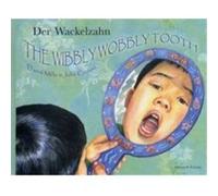 The Wibbly Wobbly Tooth in German and English by David Mills David Mills, Julia Crouth (Auteur)