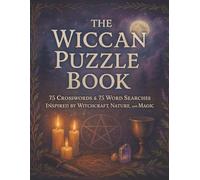 The Wiccan Puzzle Book: 75 Crosswords & 75 Word Searches Inspired by Witchcraft, Nature, and Magic