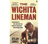 The Wichita Lineman: Searching in the Sun for the World's Greatest Unfinished Song