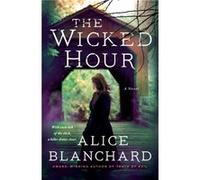 The Wicked Hour by Alice Blanchard Alice Blanchard (Auteur)