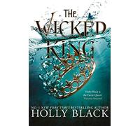 The Wicked King (The Folk of the Air #2)