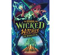The Wicked of Oz (The School for Wicked Witches #5) - Will Taylor - Scholastic Inc. - ebook (ePub) - Livre