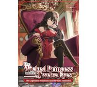 The Wicked Princess and Her Twelve Eyes: The Legendary Villainess and Her Elite Assassins (Light Novel)