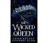 The Wicked Queen: An Enemies to Lovers Fantasy Romance
