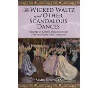 The Wicked Waltz And Other Scandalous Dances