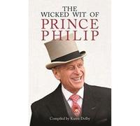 The Wicked Wit of Prince Philip - [Livre en VO] Karen Dolby (Auteur)