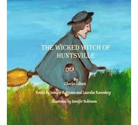 The Wicked Witch of Huntsville