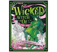 The Wicked Witch Of Oz - Plus De 45 Coloriages Collector