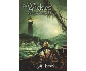 The Wickies and Other Macabre Tales