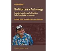 The Wide Lens In Archaeology: Honoring Brian Hesse's Contributions To Anthropological Archaeology