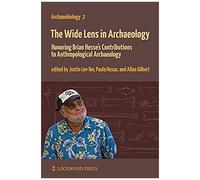 The Wide Lens In Archaeology: Honoring Brian Hesse's Contributions To Anthropological Archaeology