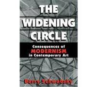The Widening Circle, Contemporary Artists and Their Critics Barry Schwabsky (Auteur)