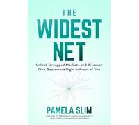The Widest Net: Unlock Untapped Markets and Discover New Customers Right in Front of You