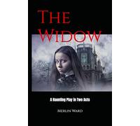 The Widow: A Haunting Play in Two Acts