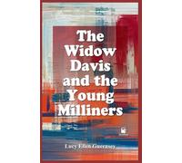The Widow Davis and the Young Milliners: Enhanced Edition of A Victorian Story of Morality, Mentorship, and Young Women’s Work