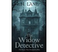 The Widow Detective: The House That Dreamed in Blue