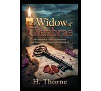 The Widow of Glenbrae: She returned to claim an inheritance and discovered a passion worth fighting for