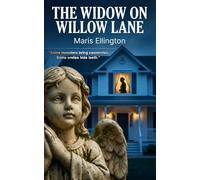 The Widow on Willow Lane: A Gripping Psychological Thriller of Suspense, Obsession, and Dark Suburban Secrets
