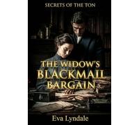 The Widow’s Blackmail Bargain: A Regency Spy Romance