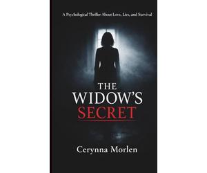 The Widow’s Secret: A Psychological Thriller About Love, Lies, and Survival