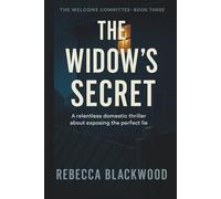 The Widow’s Secret: A Relentless Domestic Thriller About Exposing The Perfect Lie