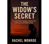 The Widow’s Secret: An emotional romantic suspense full of betrayal and hidden truths
