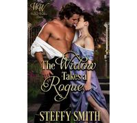 The Widow Takes A Rogue (Wicked Widows' League) - Steffy Smith - Steffy Smith - ebook (ePub) - Livre
