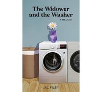 The Widower and the Washer: A Memoir