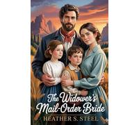The Widower's Mail-Order Bride: A Mail Order Bride Found Family Novella (Clean Western Romance)