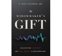 The Widowmaker's Gift: Balancing Science and Well-Being in Healthcare