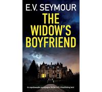 The Widow's Boyfriend An Unputdownable Psychological Thriller With A Breathtaking Twist
