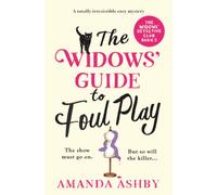 The Widows’ Guide to Foul Play: A completely charming and engrossing cozy mystery