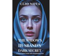 The Widow's Husband's Dark Secret: A Psychological Thriller With A Breathtaking Twist
