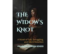 The Widow's Knot: A Gripping Novel of Salt, Smuggling, and Silent Rebellion - The First Page of the Most Page-Turning Historical Fiction Series Starts ... The Perfect Gift for Your Friends and Family