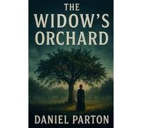 The Widow's Orchard: A thriller about a missing girl, a buried secret, and a small town that never forgets.