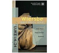 The Wiersbe Bible Study Series: Luke 14-24