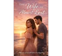 The Wife He Almost Lost