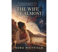 The Wife He Almost Lost: A Marriage-in-Crisis, Husband-Regret, and Hard-Earned Second Chance Romance