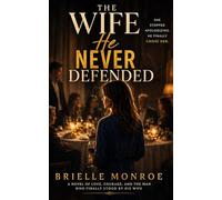The Wife He Never Defended: A Marriage-in-Trouble Second Chance Romance